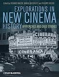 Explorations in new cinema history : approaches and case studies