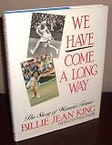 We Have Come a Long Way: The Story of Womens Tennis