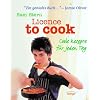 Licence to cook. Coole Rezepte f�r jeden Tag