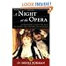 A Night at the Opera: An Irreverent Guide to The Plots, The Singers, The Composers, The Recordings (Modern Library Paperbacks)