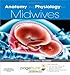 Anatomy and Physiology for Midwives: with Pageburst online access, 3e