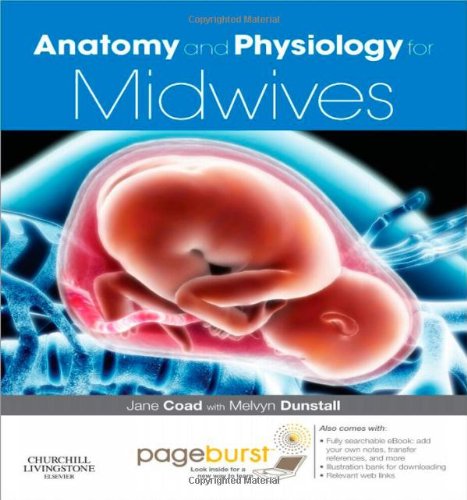 Anatomy and Physiology for Midwives: with Pageburst Online Access