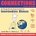 Connections: A Cognitive Approach to Intermediate Chinese (Chinese in Context Language Learning Series)