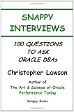 Snappy Interviews: 100 Questions to Ask Oracle DBAs
