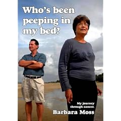 Who's Been Peeping in My Bed?: My Journey Through Cancer
