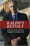 Ralph`s Revolt: The Case for Joining Nader`s Rebellion