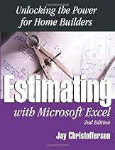 Estimating With Excel: Unlocking the Power for Home Builders, 2nd Edition Estimating With Excel: Unlocking the Power for Home Builders, 2nd Edition