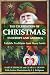The Celebration of Christmas In Europe and America: Yuletide Traditions From Many Lands