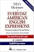 NTC's Dictionary of Everyday American English Expressions (McGraw-Hill ESL References)