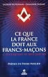 Ce que la France doit aux francs-ma�ons