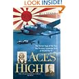 Aces High: The Heroic Saga of the Two Top-scoring American Aces of World War II by Bill Yenne