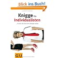 Knigge f�r Individualisten: ... f�r alle, die sich nicht verbiegen wollen (Reader K,G&S)