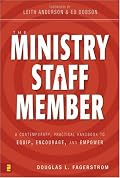 The Ministry Staff Member: A Contemporary, Practical Handbook to Equip, Encourage, and Empower