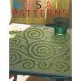 Mosaic Patterns: Step-By-Step Techniques and Stunning Projects