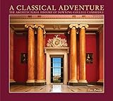 A classical adventure : the architectural history of Downing College, Cambridge