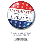 Candidate Without a Prayer: An Autobiography of a Jewish Atheist in the Bible Belt | Herb Silverman,Richard Dawkins (foreword)