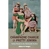 champagne charlie and pretty jemima variety theater in the nineteenth century music in american life