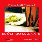 El amor del último magnate [The Last Tycoon] | [F. Scott Fitzgerald]