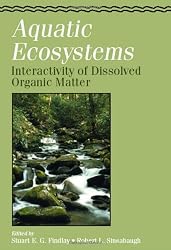 Aquatic Ecosystems: Interactivity of Dissolved Organic Matter (Aquatic Ecology)