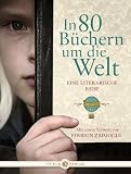 Produkt-Bild: In 80 B&uuml;chern um die Welt - Eine literarische Reise: Aufbaustudiengang Buchwissenschaft der Ludwigs-Maximilians-Universit&auml;t