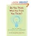 Do You Think What You Think You Think?
