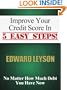 Improve Your Credit Score In 5 Easy Steps! No Matter How Much Debt You Have Now