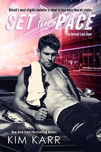 Set the Pace (The Detroit Love Duet Book 1), by Kim Karr