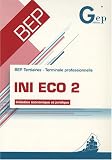 Revue Editions GEP  / INI ECO 2 BEP Tertiaires Tle professionnelle : Initiation économique et juridique