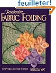 Fantastic Fabric Folding: Innovative...