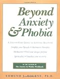 Beyond Anxiety and Phobia: A Step-by-Step Guide to Lifetime Recovery