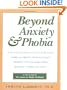 Beyond Anxiety and Phobia: A Step-by-Step Guide to Lifetime Recovery