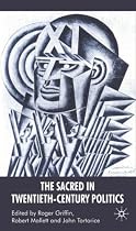 The Sacred in Twentieth-Century Politics: Essays in Honour of Professor Stanley G. Payne