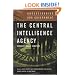 The Central Intelligence Agency: Security under Scrutiny (Understanding Our Government)