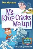 My Weird School #21: Ms. Krup Cracks Me Up! Dan Gutman