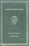 Harvard Classics, Vol. 18: Modern English Drama