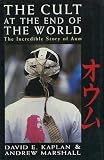 The cult at the end of the world : the incredible story of Aum