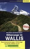 : H&ouml;henwege im Wallis: Panoramawanderungen, H&uuml;ttenwege und leichte 4000er-Touren (Tourenf&uuml;hrer)