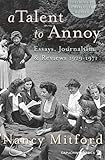 A talent to annoy : essays, journalism and reviews 1929-71