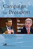  : Campaign for President: The Managers Look at 2008 (Campaigning American Style)