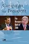 Campaign for President: The Managers Look at 2008 (Campaigning American Style)