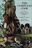 The compleat cook : or, The secrets of a seventeenth-century housewife
