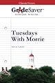 GradeSaver(TM) ClassicNotes: Tuesdays With Morrie