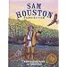 Sam Houston: Standing Firm (Texas Heroes For Young Readers)