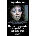 Une m�re innocente condamn�e � mort aux Etats-Unis