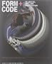 Form+Code in Design, Art, and Architecture (Design Briefs)