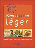 Bien cuisiner l�ger : Les meilleures recettes pour rester mince