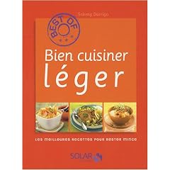 Bien cuisiner l�ger : Les meilleures recettes pour rester mince