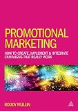 Promotional marketing : how to create, implement and integrate campaigns that really work
