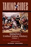 United States History, Volume 1: Taking Sides - Clashing Views in United States History, Volume 1: The Colonial Period to Reconstruction (Taking Sides)