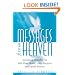 Messages From Heaven: Amazing Insights On Life After Death, Life's Purpose And Earth's Future